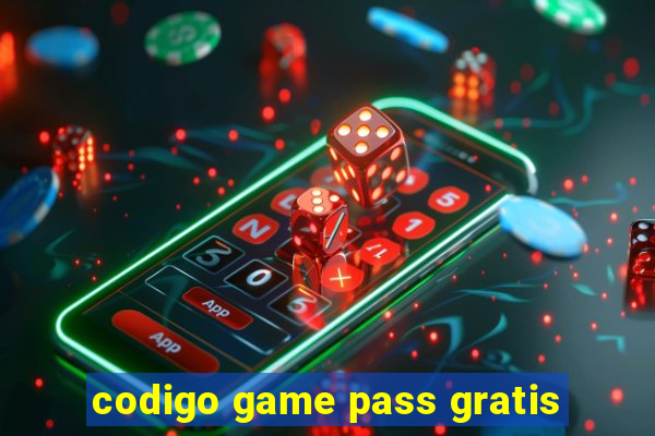 codigo game pass gratis